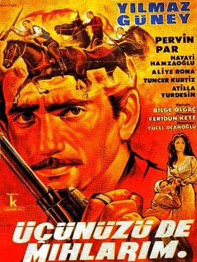 Üçünüzü De Mıhlarım posteri