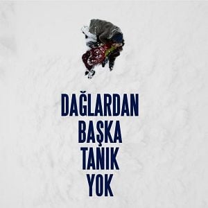 Fotoğraf Dağlardan Başka Tanık Yok