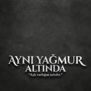 Fotoğraf Aynı Yağmur Altında