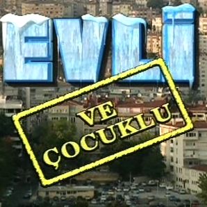 Fotoğraf Evli ve Çocuklu