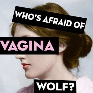 Fotoğraf Who's afraid of Vagina Wolf?