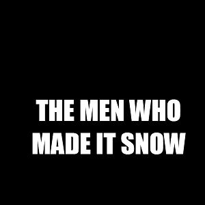 Fotoğraf The Man Who Made It Snow