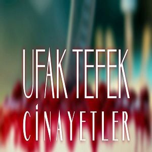 Fotoğraf Ufak Tefek Cinayetler