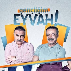 Fotoğraf Gençliğim Eyvah