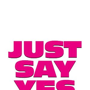 Fotoğraf Just Say Yes