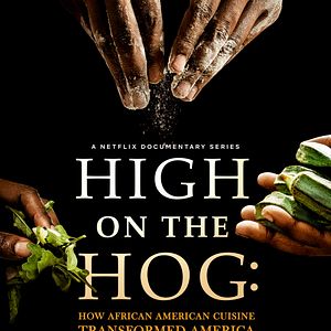 Fotoğraf High On The Hog: How African American Cuisine Transformed America