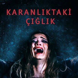 Fotoğraf Karanlıktaki Çığlık