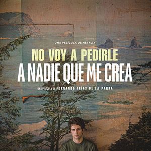 Fotoğraf No voy a pedirle a nadie que me crea