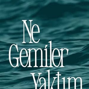 Fotoğraf Ne Gemiler Yaktım