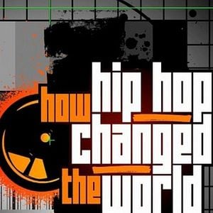 Fotoğraf How Hip Hop Changed the World