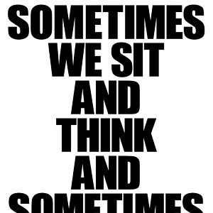Fotoğraf Sometimes we sit and think and sometimes we just sit