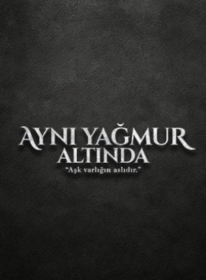 Aynı Yağmur Altında posteri