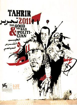  Tahrir 2011: İyi, Kötü ve Politikacı