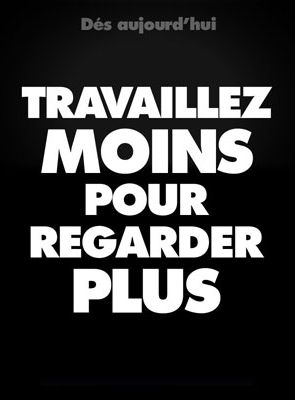Travaillez moins pour regarder plus posteri