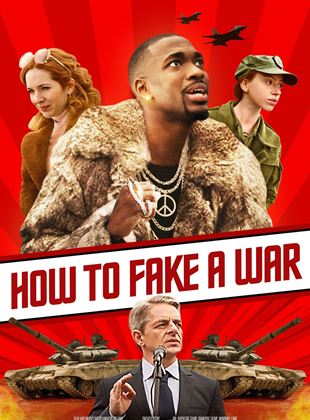  How To Fake A War