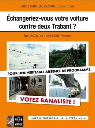 Echangeriez-vous votre voiture contre deux Trabant ?