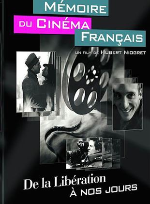 Mémoires du cinéma francais, de la libération à nos jours