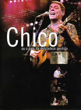 Chico - O País da Delicadeza Perdida