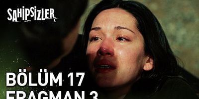 Sahipsizler 17.Bölüm posteri