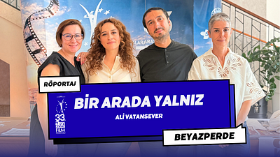 33. Uluslararası Adana Altın Koza Film Festivali'nde En İyi Film Ödülü'nü Kazanan "Bir Arada Yalnız"ın Yönetmeni Ali Vatansever ile Özel Röportaj haber görseli