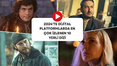 2024'te Dijital Platformlarda En Çok İzlenen 10 Yerli Dizi haber görseli