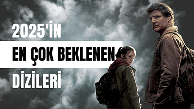 2025'in En Çok Beklenen Dizileri haber görseli