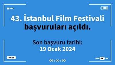 43. İstanbul Film Festivali İçin Başvurular Açıldı