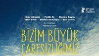 'Bizim Büyük Çaresizliğimiz'in Afişi ve Teaser'ları Yayında... haber görseli