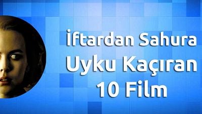 İftardan Sahura Uyku Kaçıran 10 Film! haber görseli