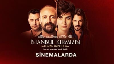 Ferzan Özpetek İmzalı İstanbul Kırmızısı Filmi Sinemalarda!