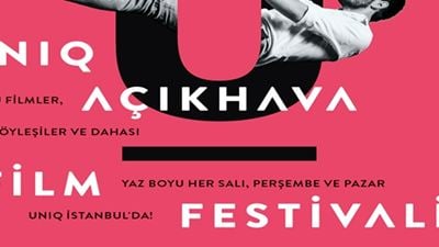 UNIQ Açıkhava Sinema Festivali Geliyor!