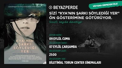 "Kya'nın Şarkı Söylediği Yer" Filminin Ön Gösterimine Katılın! haber görseli