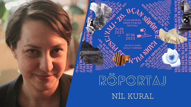 Uçan Süpürge Kadın Filmleri Festivali'ni Nil Kural ile Konuştuk haber görseli