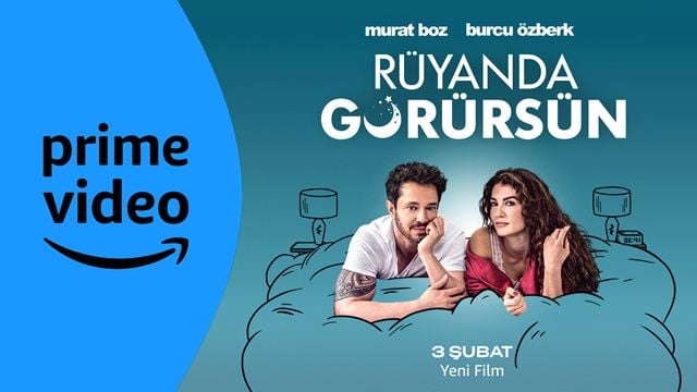 Prime Video’nun İlk Yerli Amazon Original Filmi "Rüyanda Görürsün" Çok Yakında!