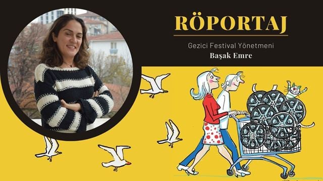 "Gezici Festival" Yönetmeni Başak Emre, Festivali Beyazperde'ye Anlattı