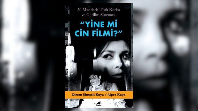 Gizem Şimşek Kaya ve Alper Kaya'dan Türk Sinemasında Korku ve Gerilim Hakkında Kapsamlı Bir Araştırma: Yine mi Cin Filmi? haber görseli