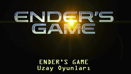 Ender's Game : Uzay Oyunları Filminden Türkçe Altyazılı Fragman ve Poster İlk Kez Beyazperde.com'da