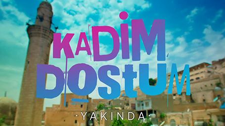 Kadim Dostum Dizisi Yakında Fox'ta! haber görseli