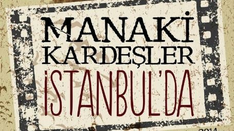 Manaki Kardeşler İstanbul'da