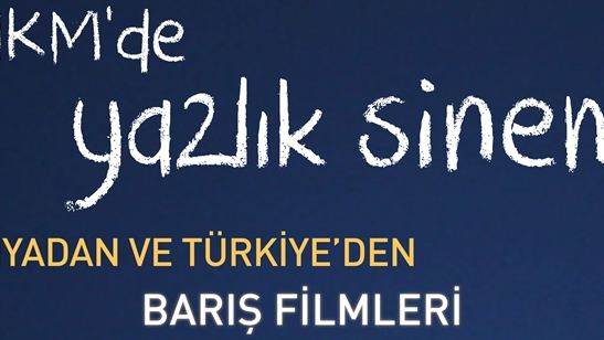 NHKM'de Dünyadan ve Türkiye'den Barış Filmleri!