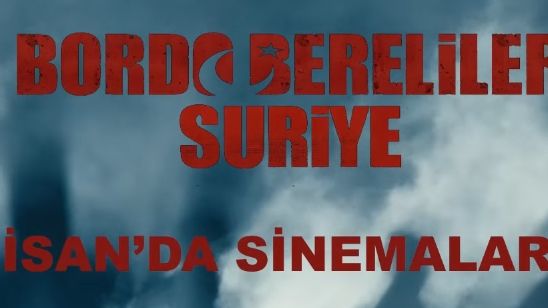 "Bordo Bereliler Suriye" Filminden İlk Fragman! haber görseli