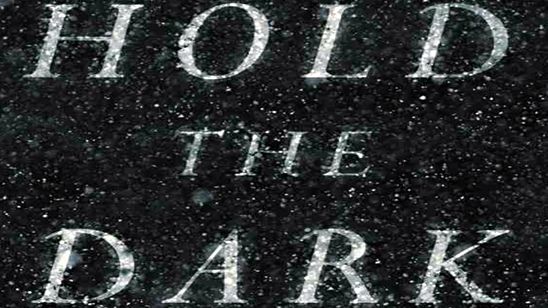 "Hold the Dark"tan İlk Kare Burada! haber görseli