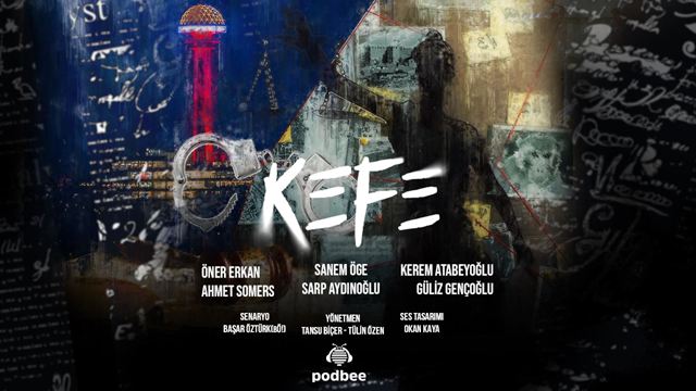 Ünlü İsimlerin yer Aldığı  "KEFE" Podcast Dizisi Yayında!