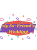 My Ex-Friend’s Wedding posteri