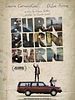 Burn Burn Burn posteri