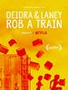 Deidra and Laney Rob a Train posteri