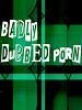 Badly Dubbed Porn posteri