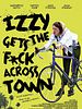 Izzy Gets the F*ck Across Town posteri