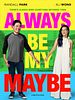 Always Be My Maybe posteri