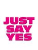 Just Say Yes posteri